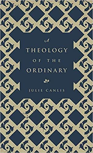 A Theology of the Ordinary