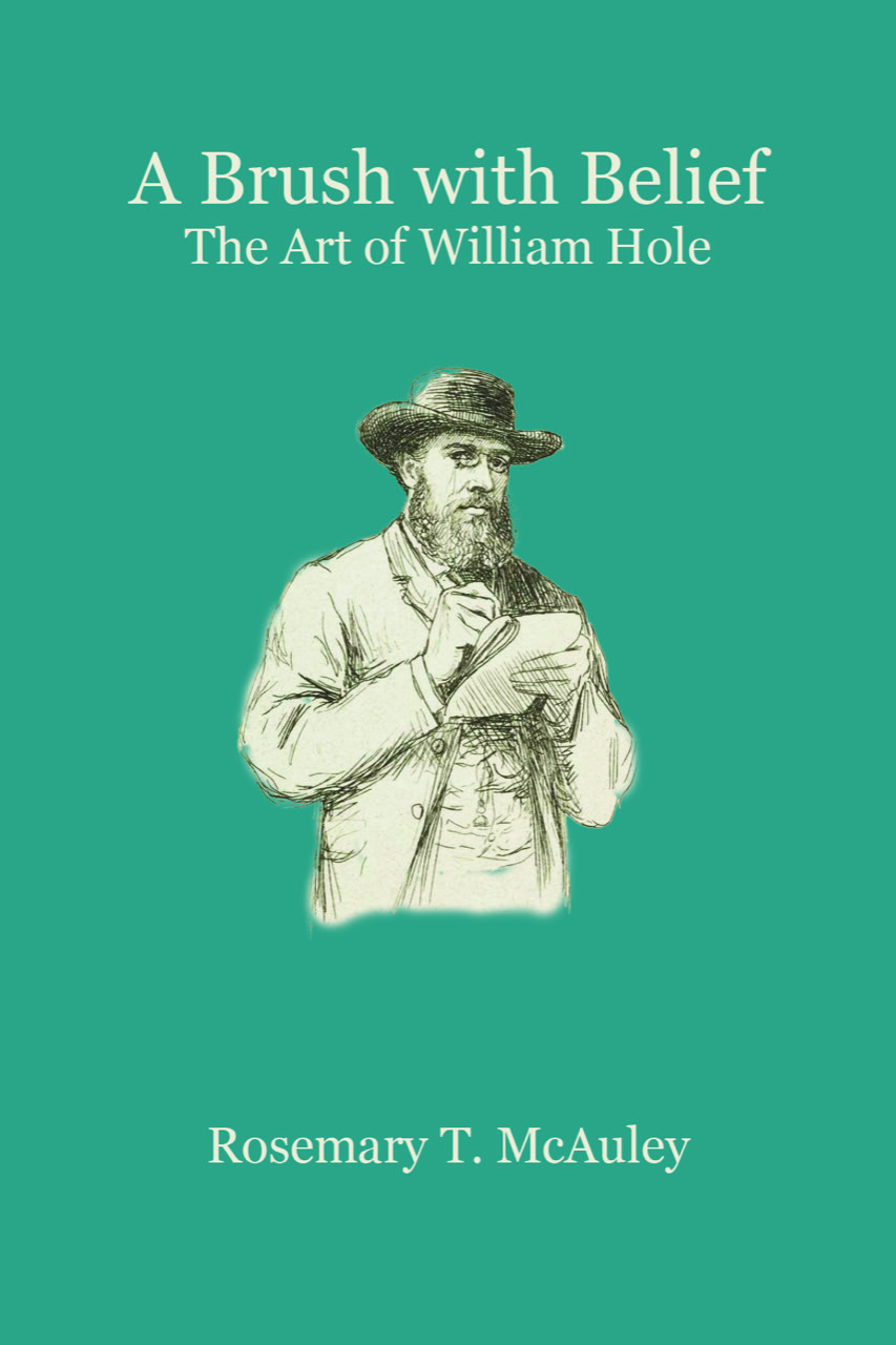 A Brush with Belief: The Art of William Hole (1846-1917)