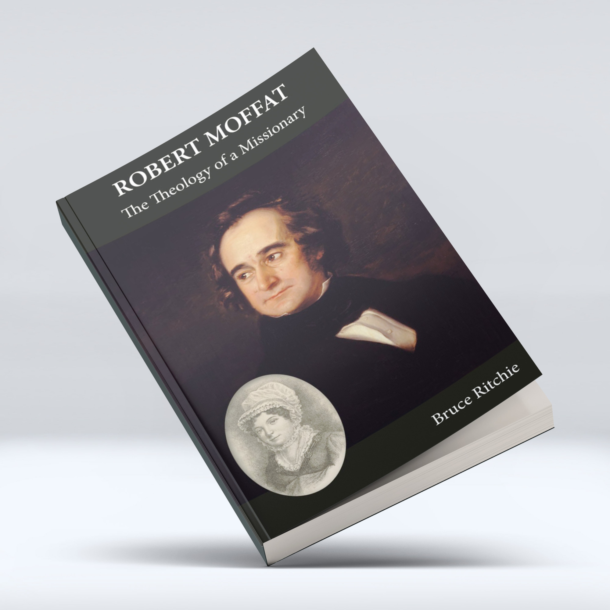 Robert Moffat: The Theology of a Missionary