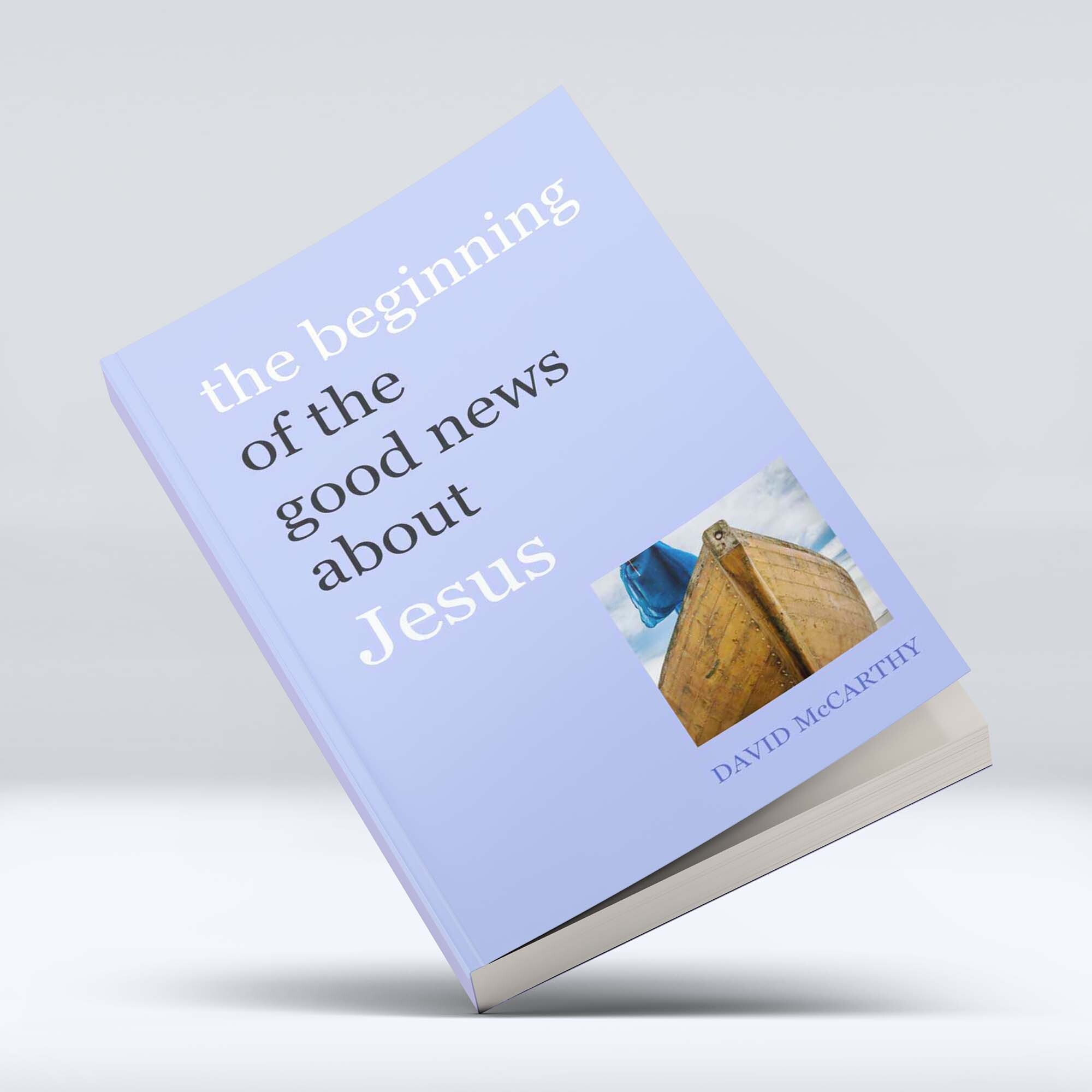 The Beginning of the Good News about Jesus